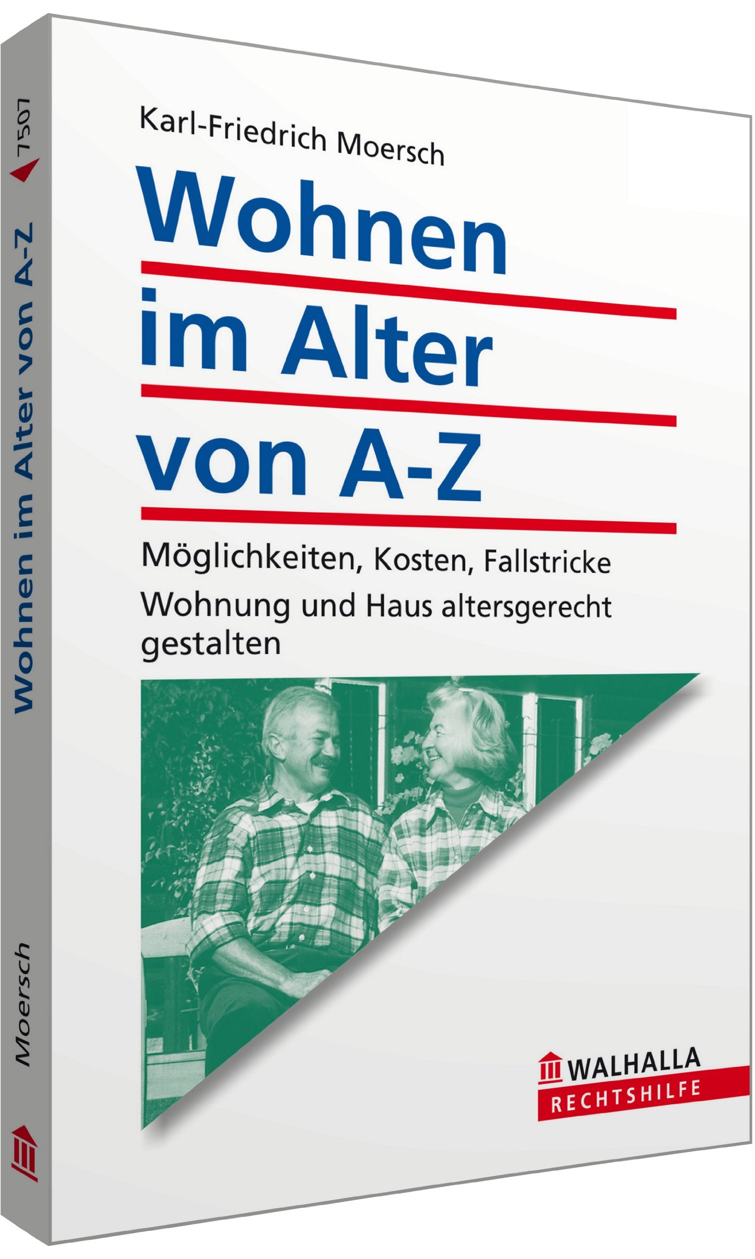 Wohnen im Alter von A-Z: Möglichkeiten, Kosten, Fallstricke; Wohnung und Haus altersgerecht gestalten; Walhalla Rechtshilfen Law