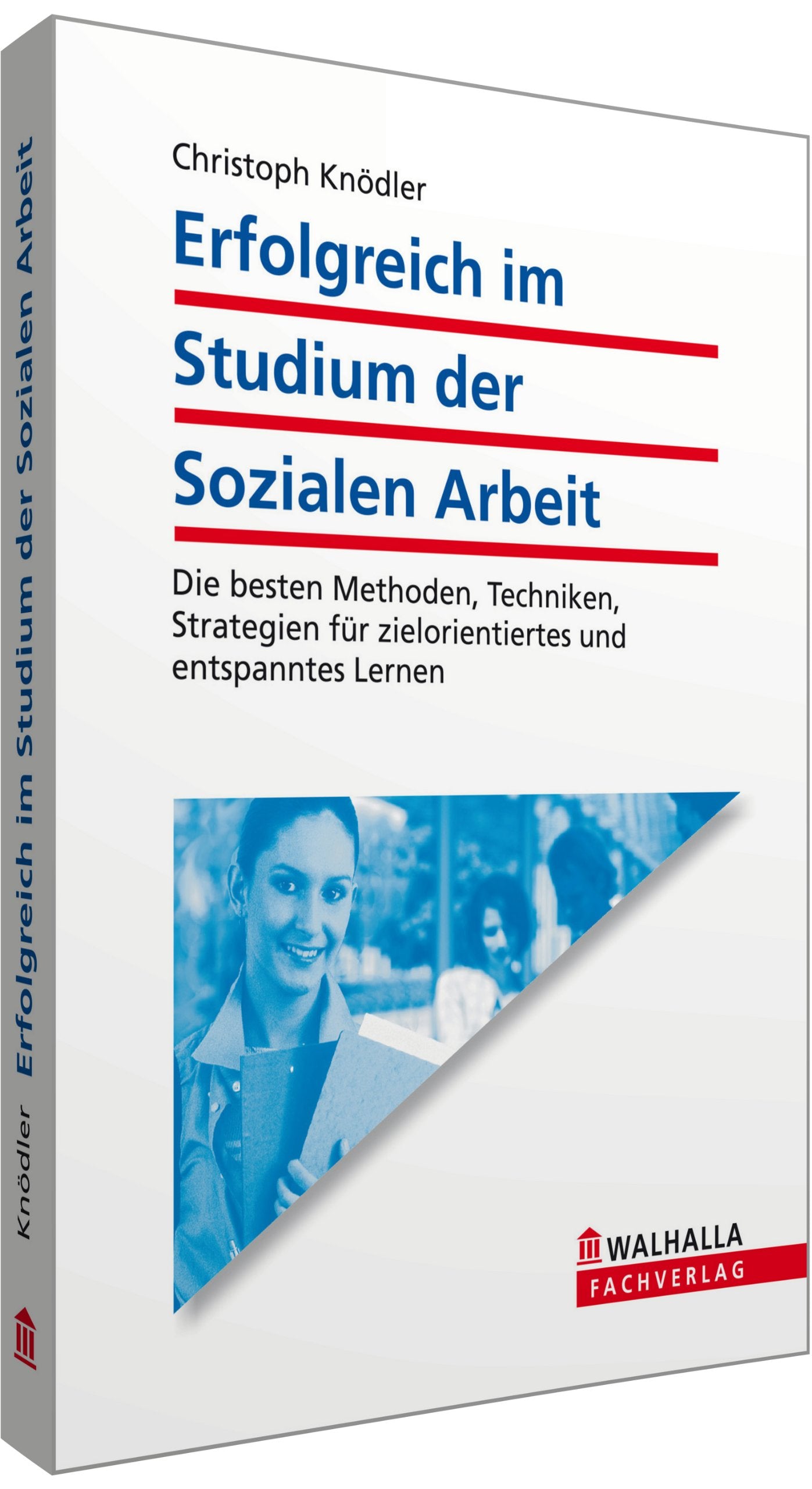 Erfolgreich im Studium der Sozialen Arbeit: Die besten Methoden, Techniken, Strategien für zielorientiertes und entspanntes Lernen Law