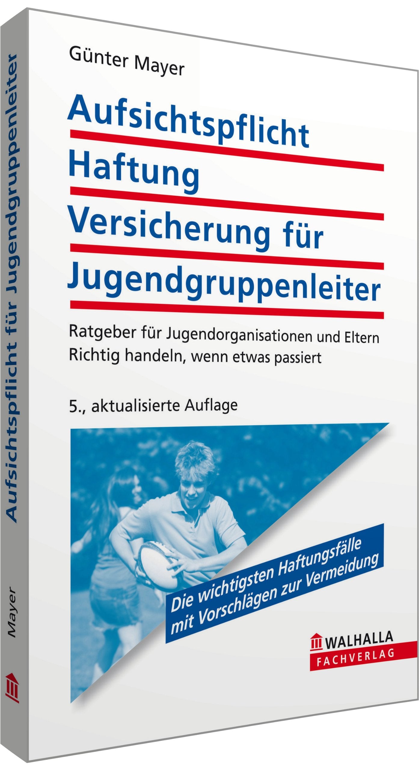 Aufsichtspflicht, Haftung, Versicherung für Jugendgruppenleiter: Ratgeber für Jugendorganisationen und Eltern; Richtig handeln, wenn etwas passiert Law