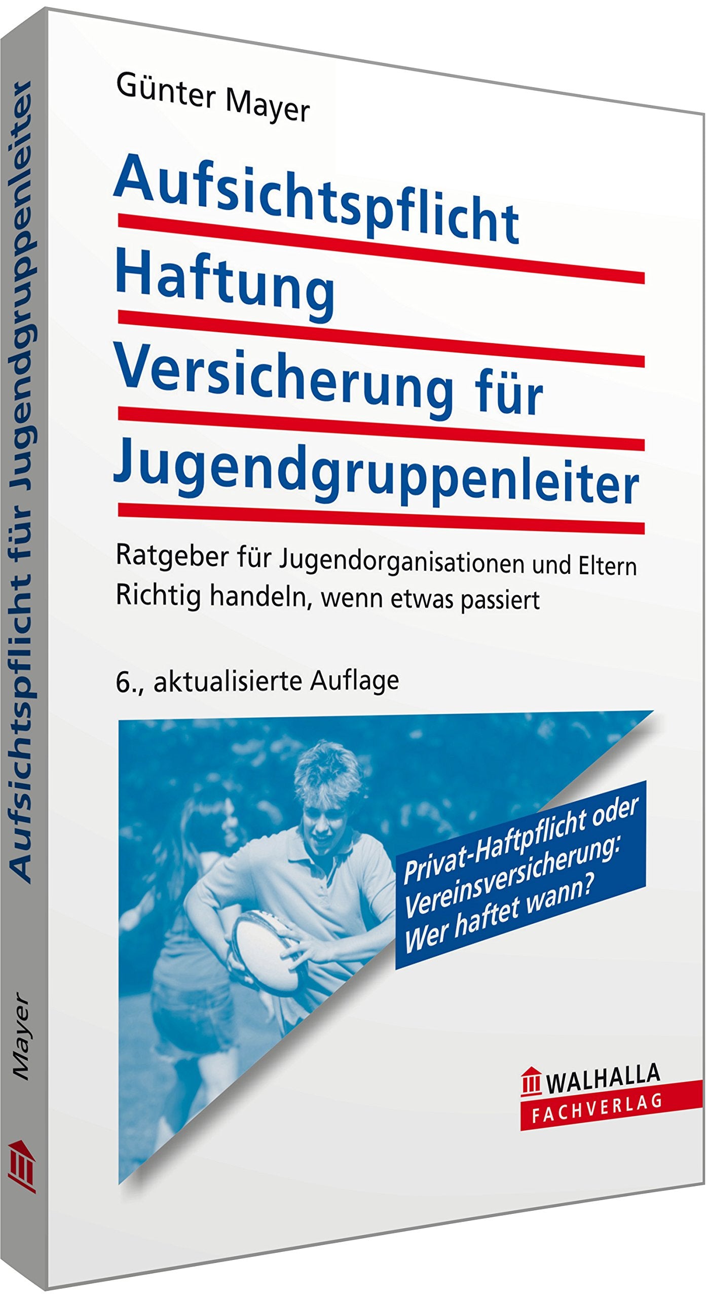 Aufsichtspflicht, Haftung, Versicherung für Jugendgruppenleiter: Ratgeber für Jugendorganisationen und Eltern; Richtig handeln, wenn etwas passiert Law