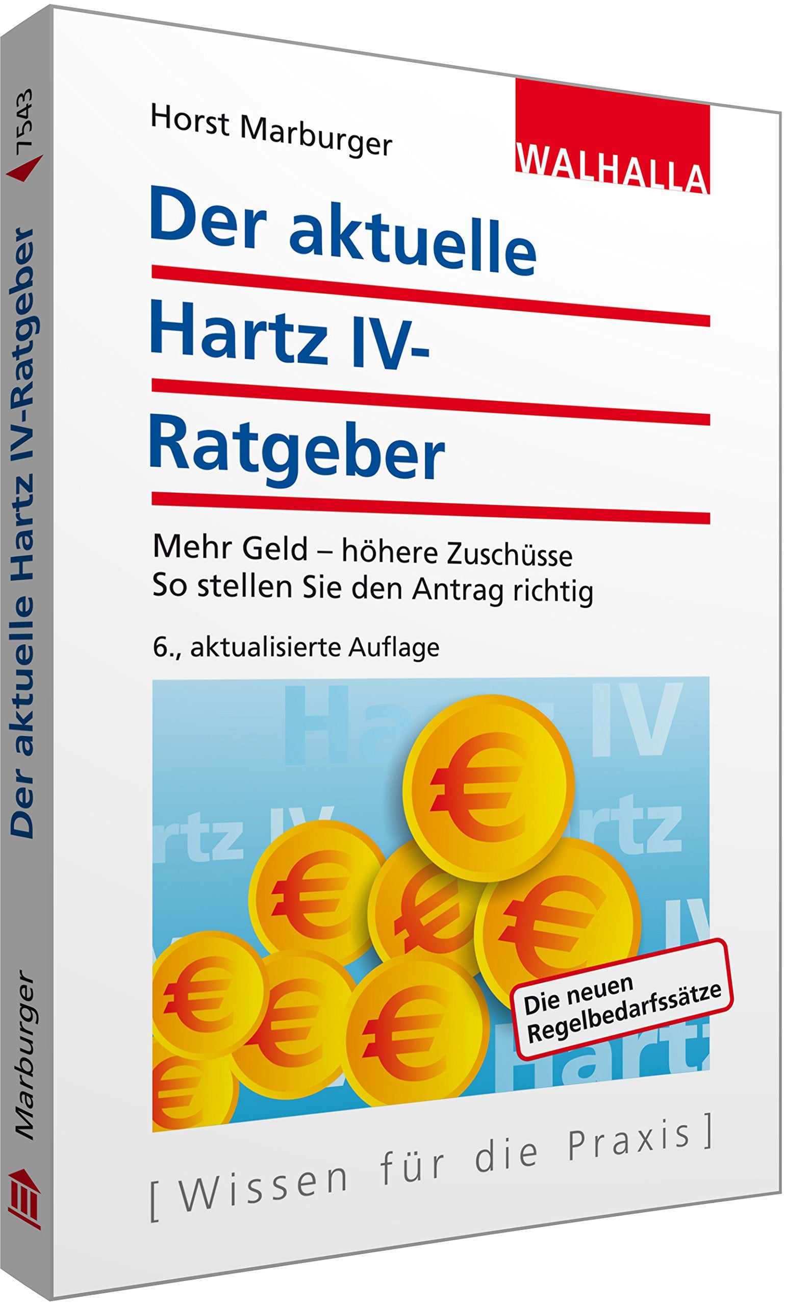 Der aktuelle Hartz IV-Ratgeber: Mehr Geld - höhere Zuschüsse; So stellen Sie den Antrag richtig; Walhalla Rechtshilfen book