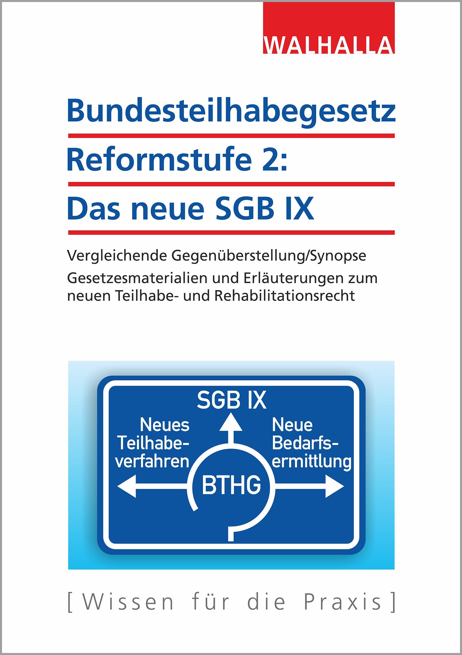 Bundesteilhabegesetz Reformstufe 2: Das neue SGB IX: Vergleichende Gegenüberstellung/Synopse; Gesetzesmaterialien und Erläuterungen zum neuen Teilhabe- und Rehabilitationsrecht Law