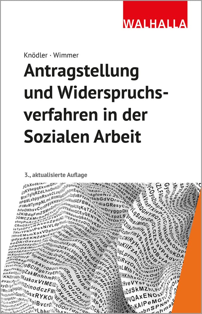 Antragstellung und Widerspruchsverfahren in der Sozialen Arbeit: Erläuterungen, Mustertexte und Checklisten für Ausbildung und Praxis Law