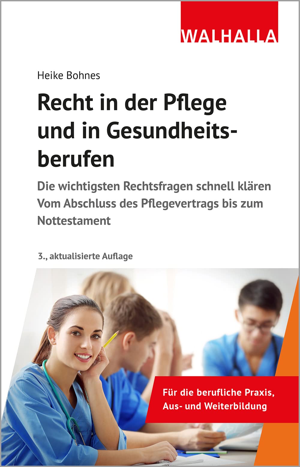 Recht in der Pflege und in Gesundheitsberufen: Die wichtigsten Rechtsfragen schnell klären; Vom Abschluss des Pflegevertrags bis zum Nottestament Medicine