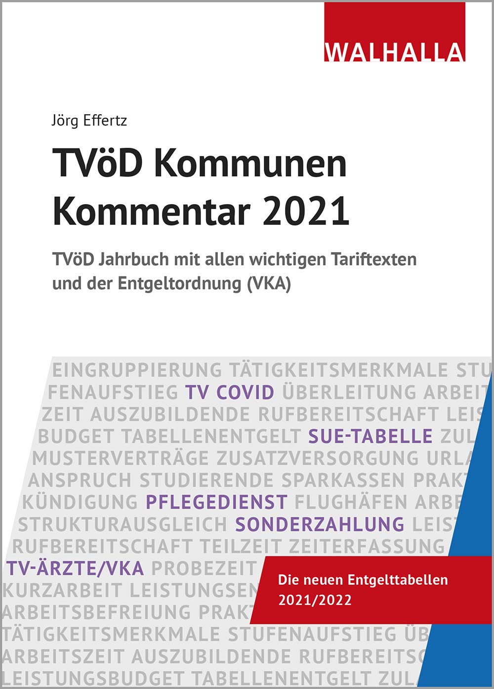 TVöD Kommunen Kommentar 2021: TVöD Jahrbuch mit allen wichtigen Tariftexten und der Entgeltordnung (VKA); Die neuen Entgelttabellen 2021/2022 Law