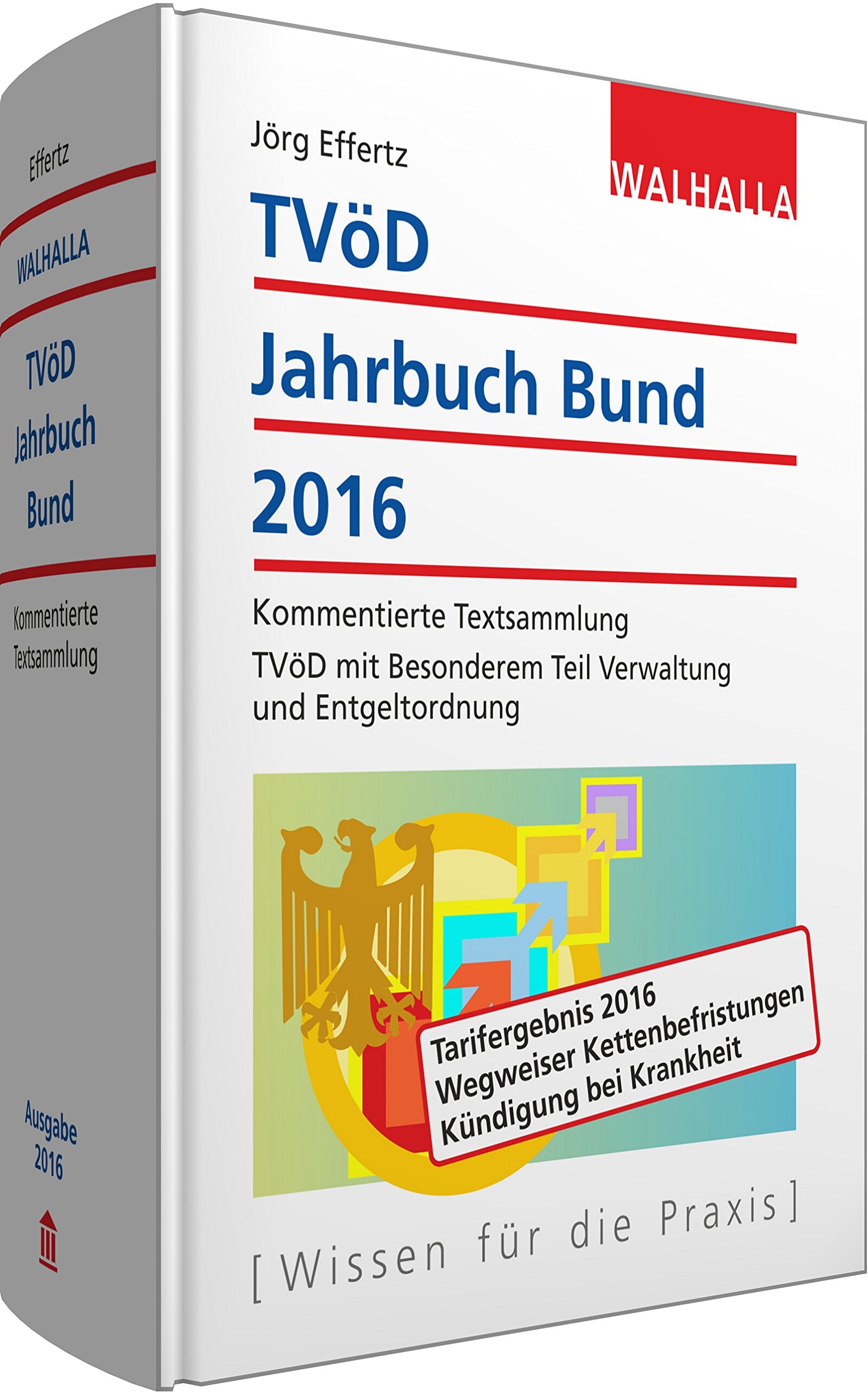 TVöD-Jahrbuch Bund 2016: Kommentierte Textsammlung; TVöD mit Besonderem Teil Verwaltung und Entgeltordnung Law