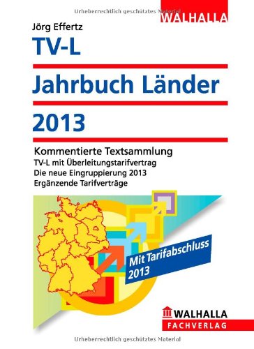 TV-L Jahrbuch Länder 2012: Kommentierte Textsammlung; TV-L mit Überleitungstarifvertrag; Die neue Eingruppierung 2012; Ergänzende Tarifverträge: ... eingruppieren: Die neue Entgeltordnung 2012 Law