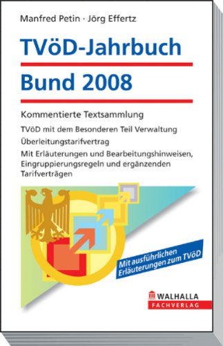 TVöD-Jahrbuch Bund 2008/2009: Kommentierte Textsammlung; TVöD mit dem Besonderen Teil Verwaltung; Überleitungstarifvertrag Law