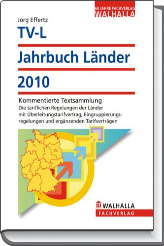 TV-L Jahrbuch Länder 2010: Kommentierte Textsammlung; Die tariflichen Regelungen der Länder mit Überleitungstarifvertrag, Eingruppierungsregelungen und ergänzenden Tarifverträgen Law