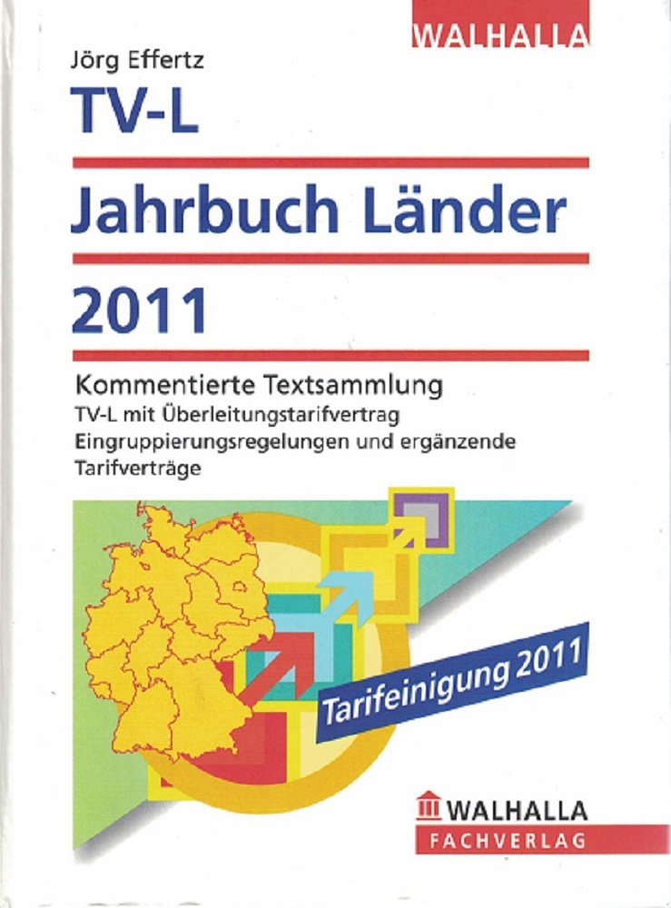 TV-L Jahrbuch Länder 2011: Kommentierte Textsammlung; TV-L mit Überleitungstarifvertrag; Eingruppierungsregelungen und ergänzende Tarifverträge Law