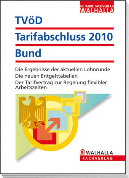 TVöD Tarifabschluss 2010 Bund: Die Ergebnisse der aktuellen Lohnrunde; Die neuen Entgelttabellen; Der Tarifvertrag zur Regelung flexibler Arbeitszeiten Law