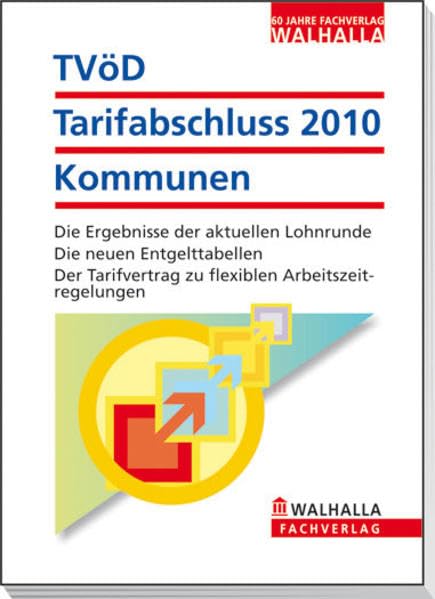 TVöD Tarifabschluss 2010 Kommunen: Die Ergebnisse der aktuellen Lohnrunde; Die neuen Entgelttabellen; Der Tarifvertrag zu flexiblen Arbeitszeitregelungen Law