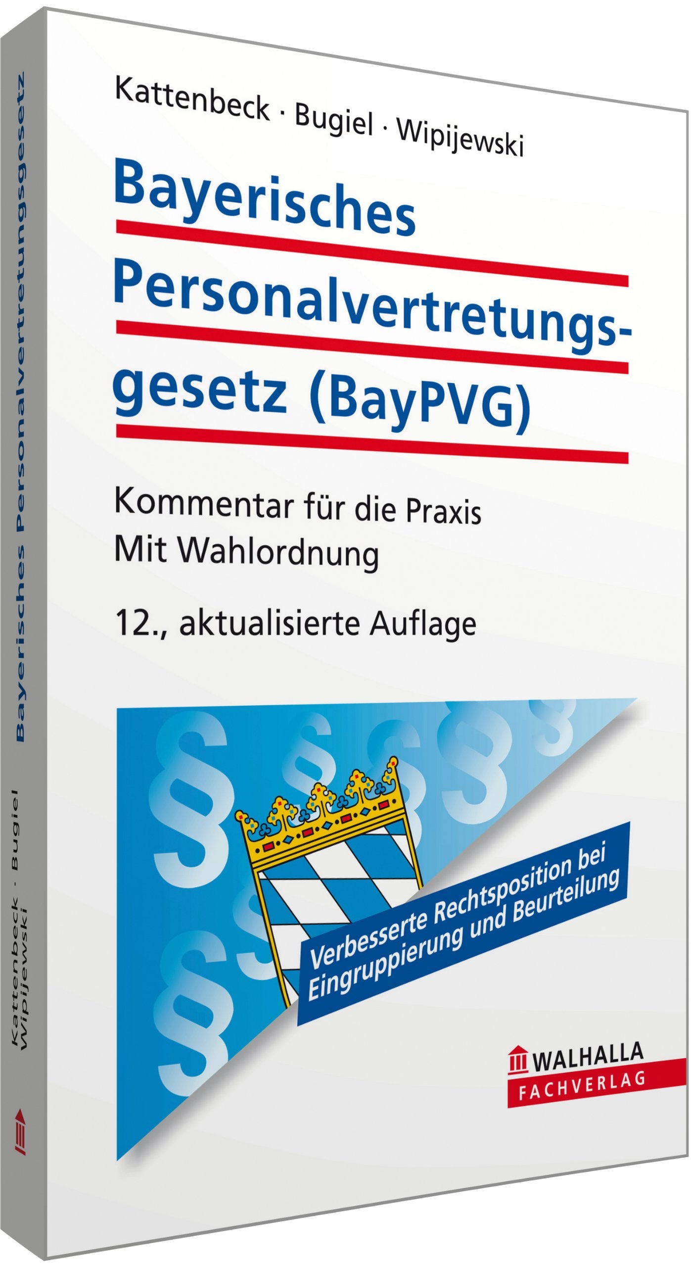 Bayerisches Personalvertretungsgesetz (BayPVG): Kommentar für die Praxis; Mit Wahlordnung Law