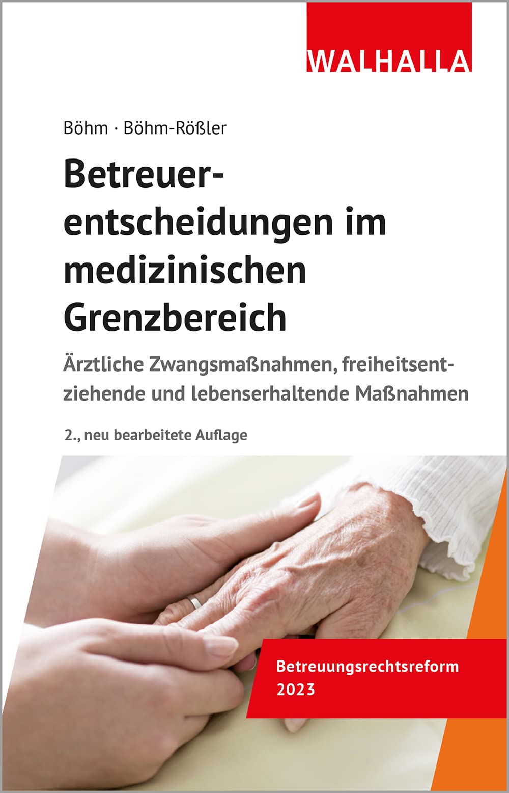Betreuerentscheidungen im medizinischen Grenzbereich: Ärztliche Zwangsmaßnahmen, freiheitsentziehende und lebenserhaltende Maßnahmen Medicine