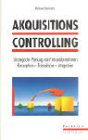Akquisitionscontrolling: Strategische Planung von Firmenübernahmen. Konzepte, Transaktion, Integration Law
