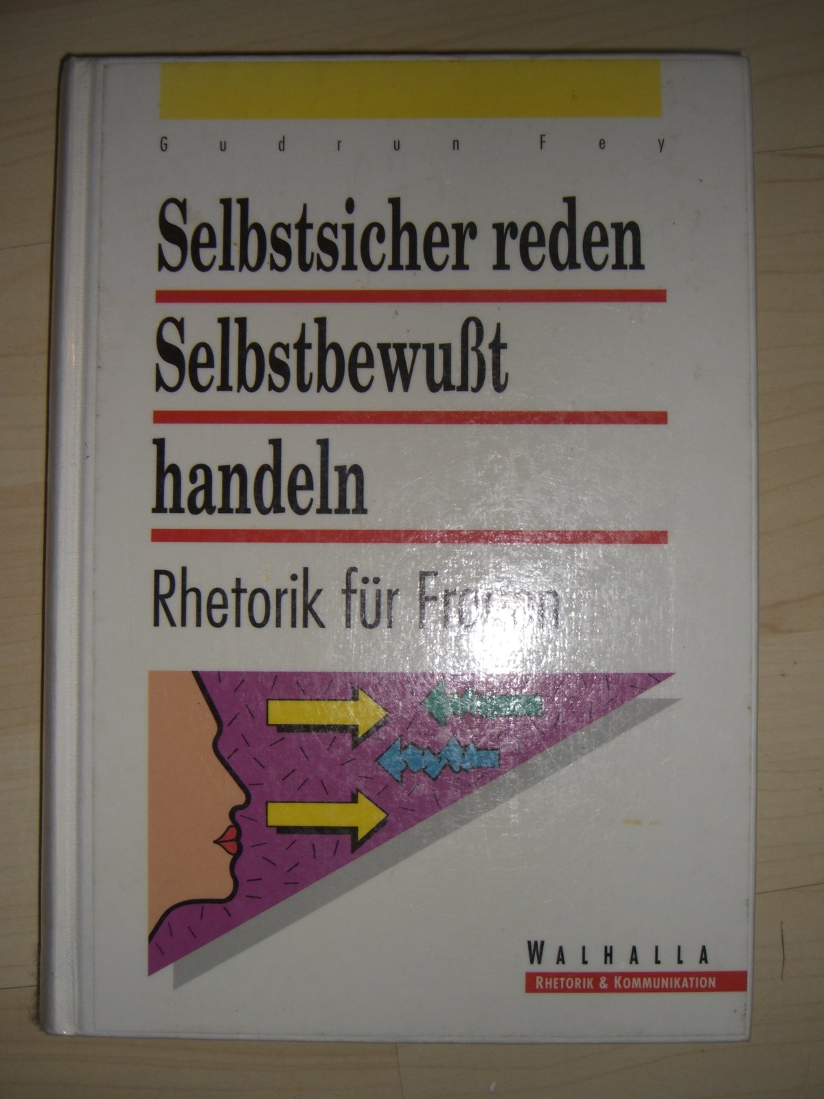 Selbstsicher reden - selbstbewusst handeln. Rhetorik für Frauen Social Sciences