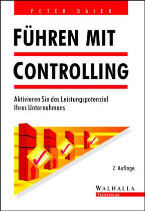 Führen mit Controlling: Aktivieren Sie das Leistungspotential Ihres Unternehmens Law