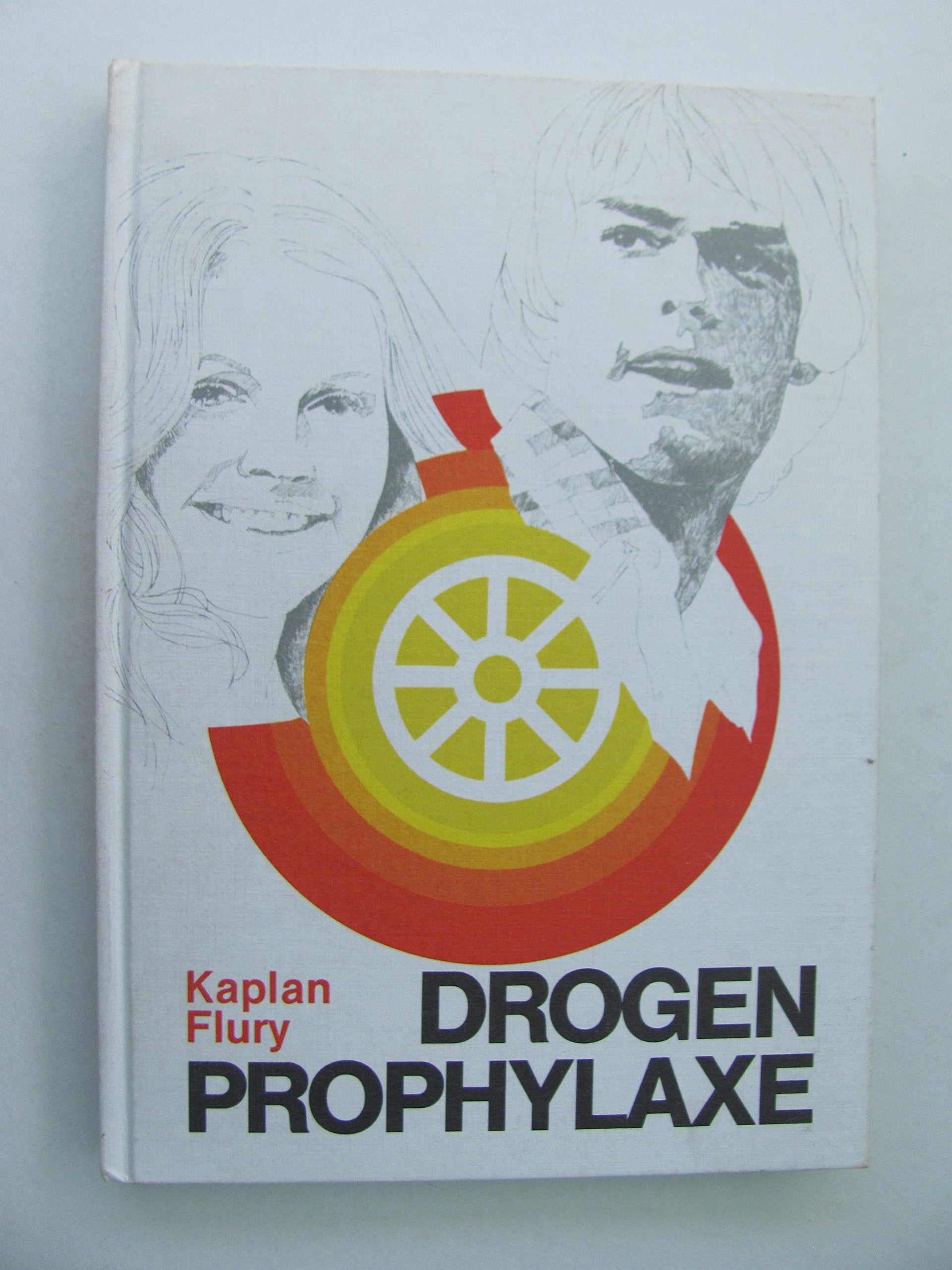 Drogenprophylaxe. Ein Handbuch für alle Eltern und Erzieher Books
