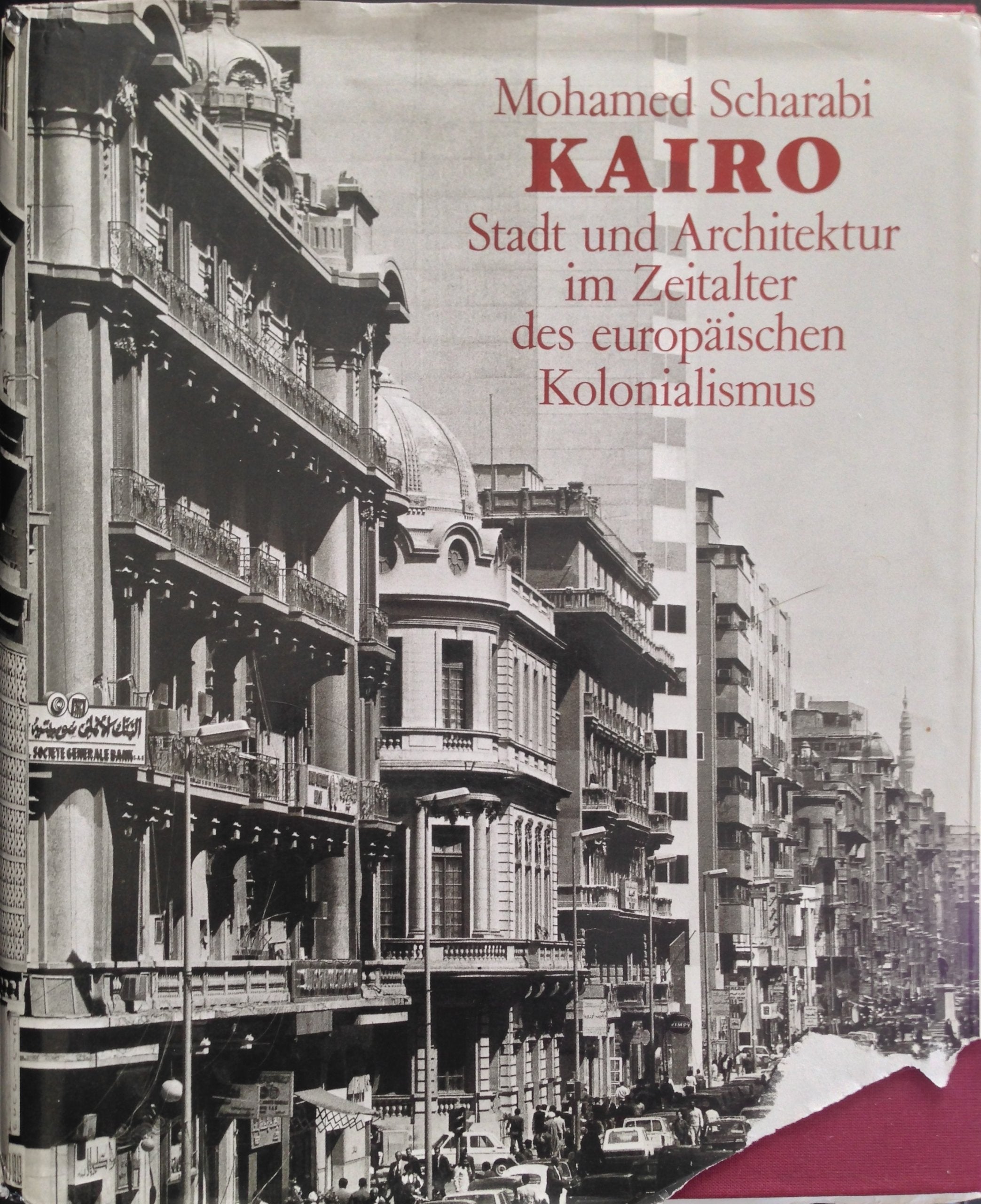 Kairo: Stadt und Architektur im Zeitalter des europäischen Kolonialismus Books