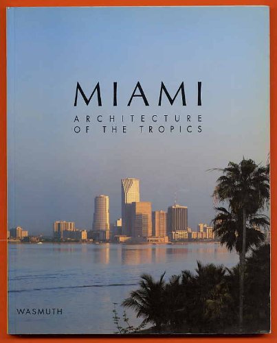 Miami: Architecture of the Tropics. Engl. Books