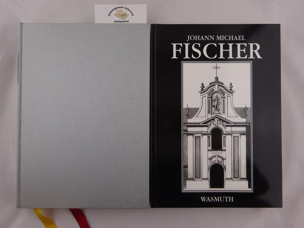 Johann Michael Fischer 1692-1766, in 2 Bdn., Bd.1: Anlässlich der 1995 stattfindenden ersten Ausstellung Architecture