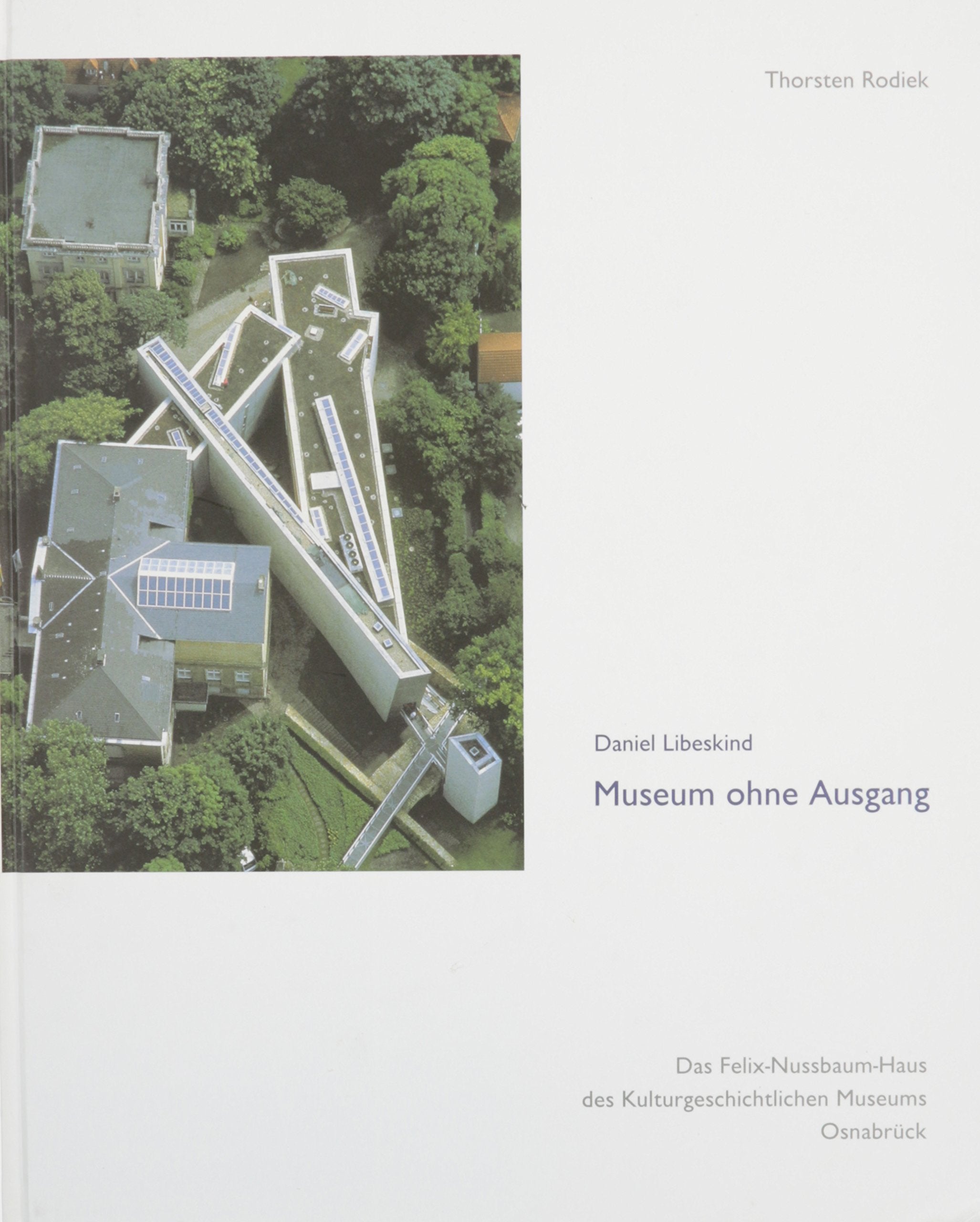 Daniel Libeskind - Museum ohne Ausgang. (Das Felix-Nussbaum-Haus des Kulturgeschichtlichen Museums Osnabrück) Books