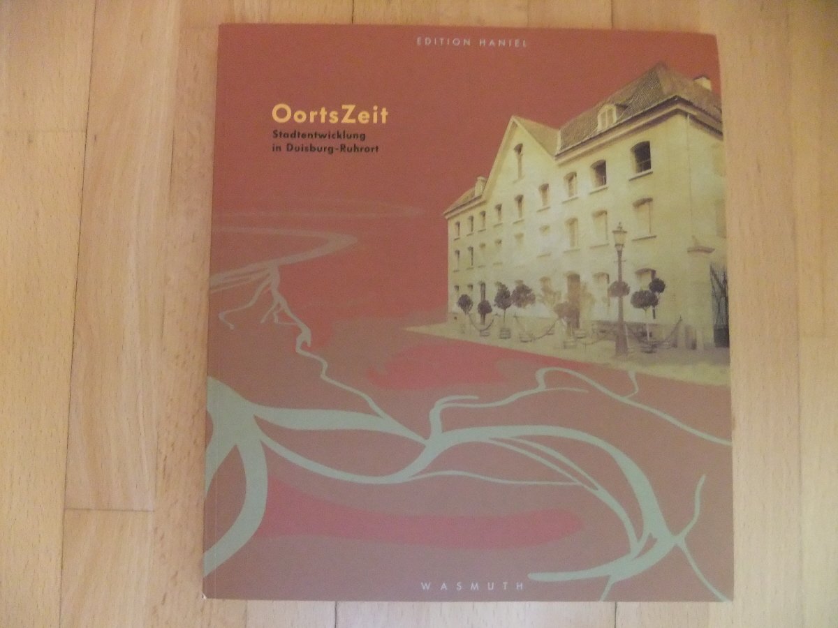 Oortszeit - Stadtentwicklung in Duisburg-Ruhrort (Edition Haniel) Architecture