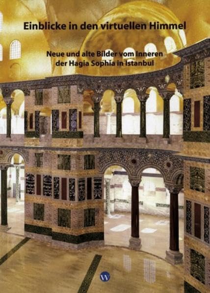 Einblicke in den virtuellen Himmel: Neue und alte Bilder vom Inneren der Hagia Sophia in Istanbul Architecture