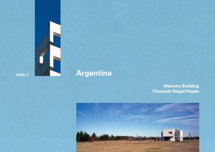 Argentina: Altamira Building, 1998-2001 by Rafael Iglesia /Florencia Raigal House, 2005-2006 by Marcelo Villafañe (O'Neil Ford Duograph Series, Band 3) Architecture