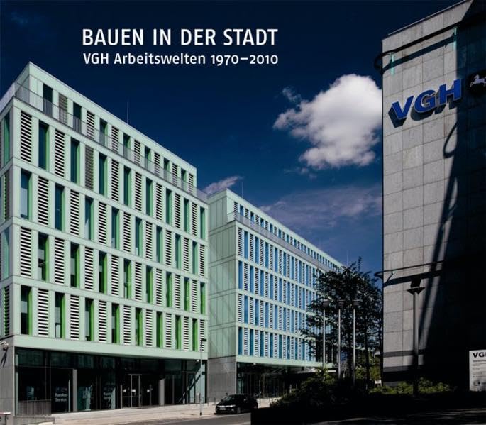 Bauen in der Stadt: VGH Arbeitswelten 1970-2010 Architecture