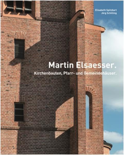 Martin Elsaesser Kirchenbauten, Pfarr- und Gemeindehäuser Architecture