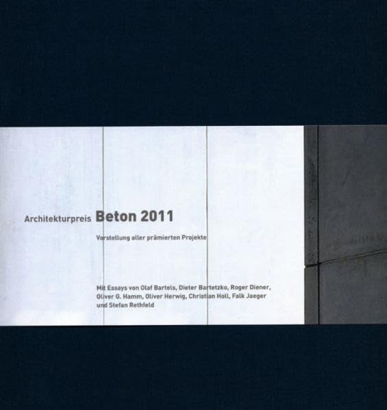 Architekturpreis Beton 2011: Vorstellung aller prämierten Objekte. Hrsg.: Bundesverband der Deutschen Zementindustrie e.V. Architecture