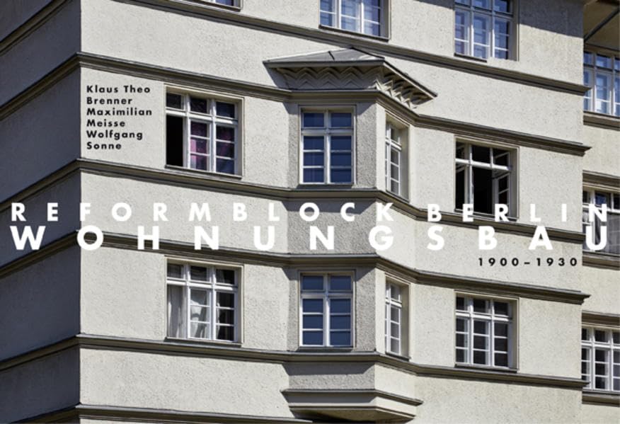 Reformblock Berlin: Wohnungsbau 1900-1930 Architecture