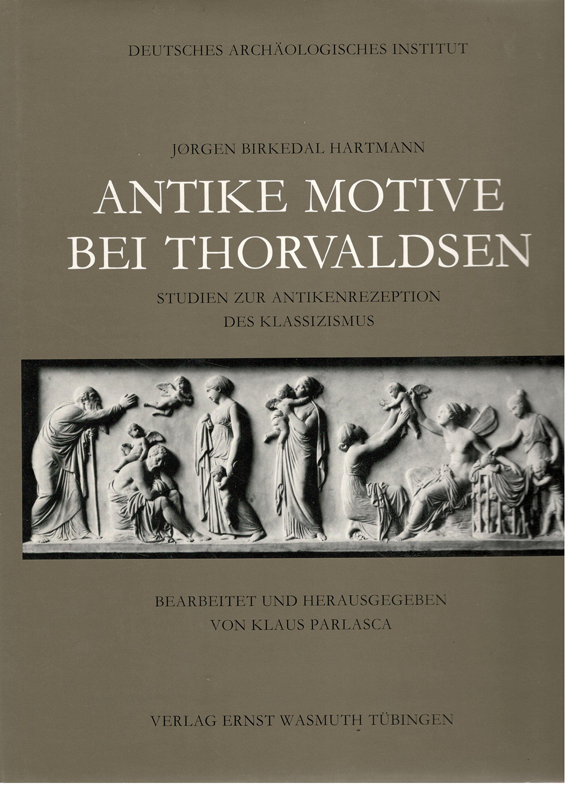Antike Motive bei Thorvaldsen: Studien zur Antikenrezeption des Klassizismus Film, Art & Culture