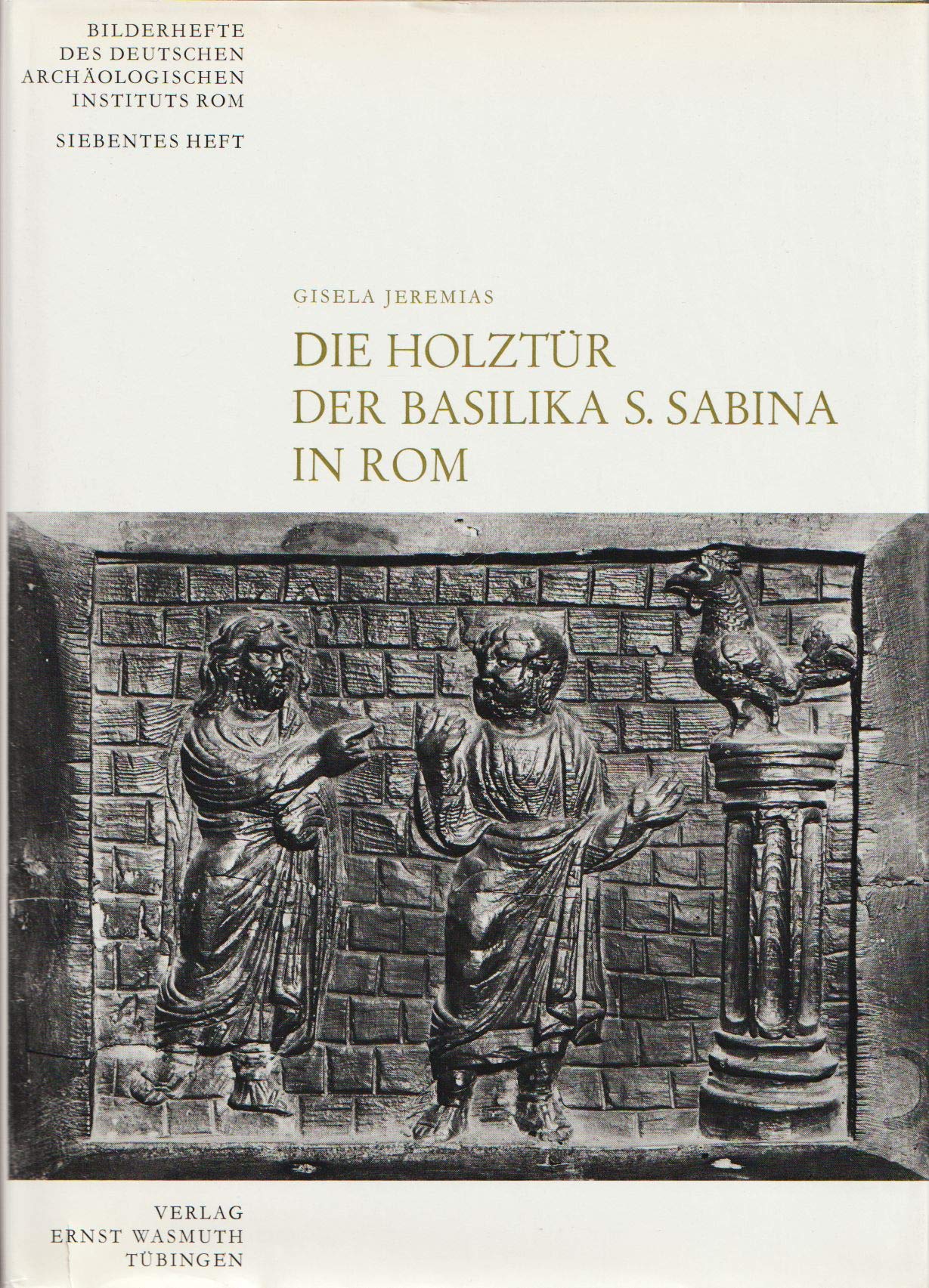 Die Holztür der Basilika S. Sabina in Rom (Bilderhefte des Deutschen Archäologischen Instituts Rom) Books