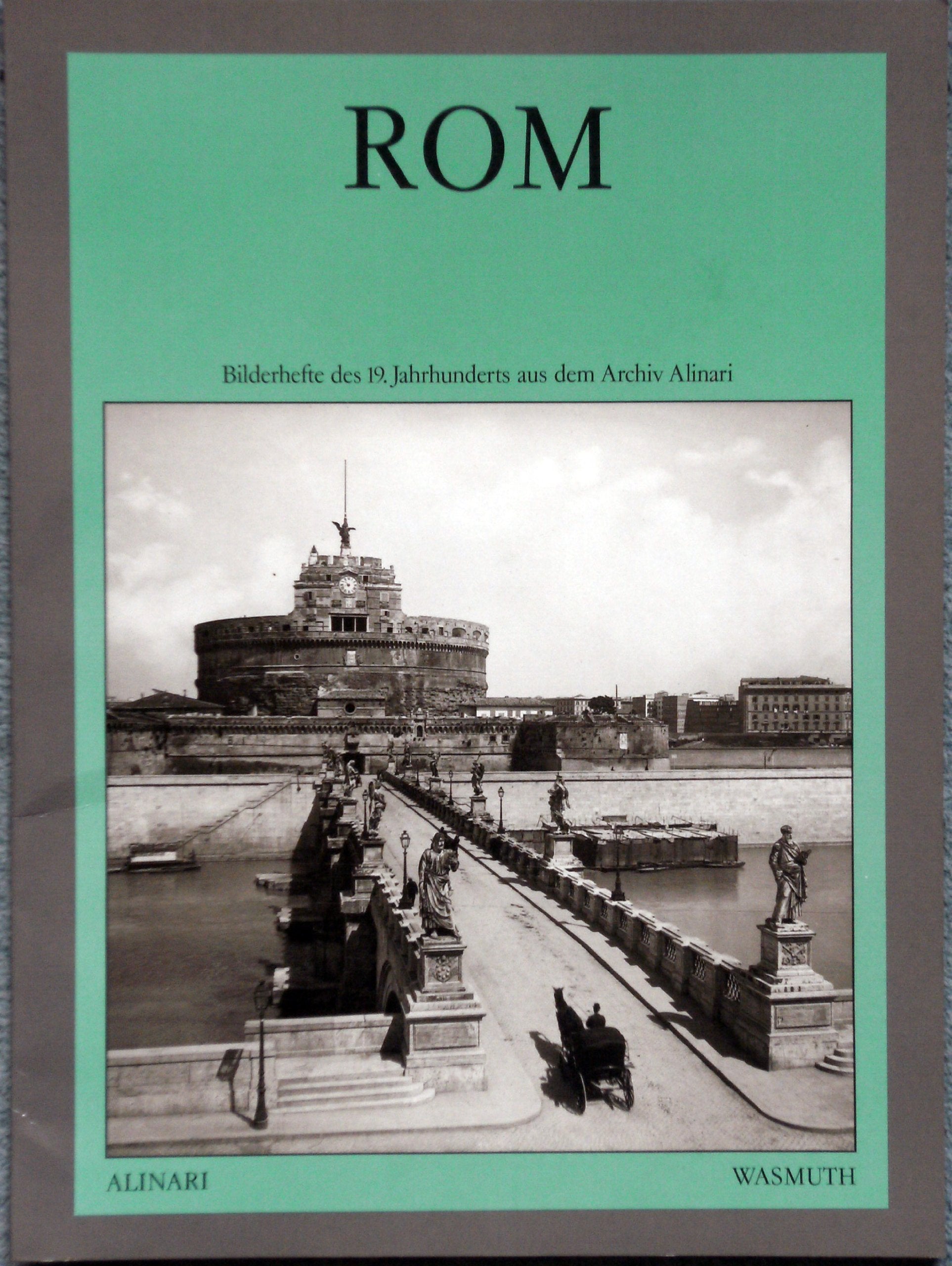 Rom. Bilderhefte des 19. Jahrhunderts aus dem Archiv Alinari Books