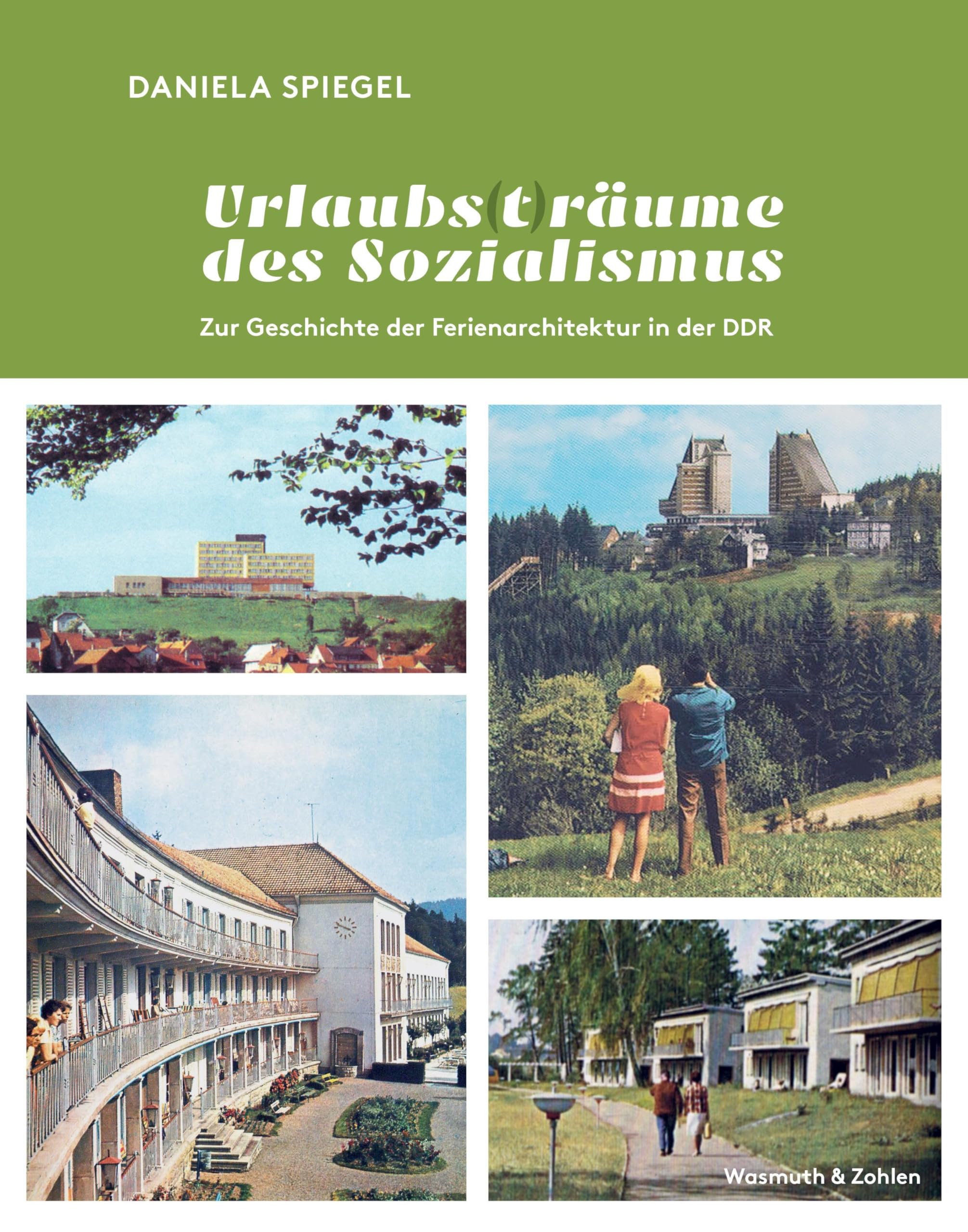 Urlaubs (t) räume des Sozialismus: Zur Geschichte der Ferienarchitektur in der DDR Books