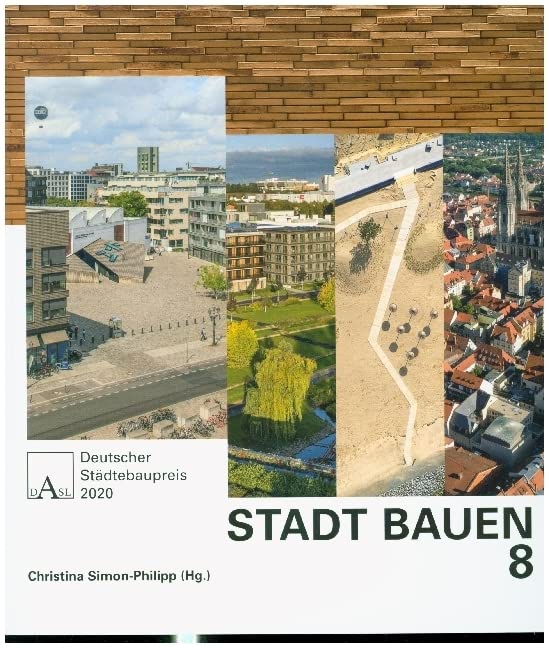 Stadt Bauen 8: Deutscher Städtebaupreis 2018 Architecture