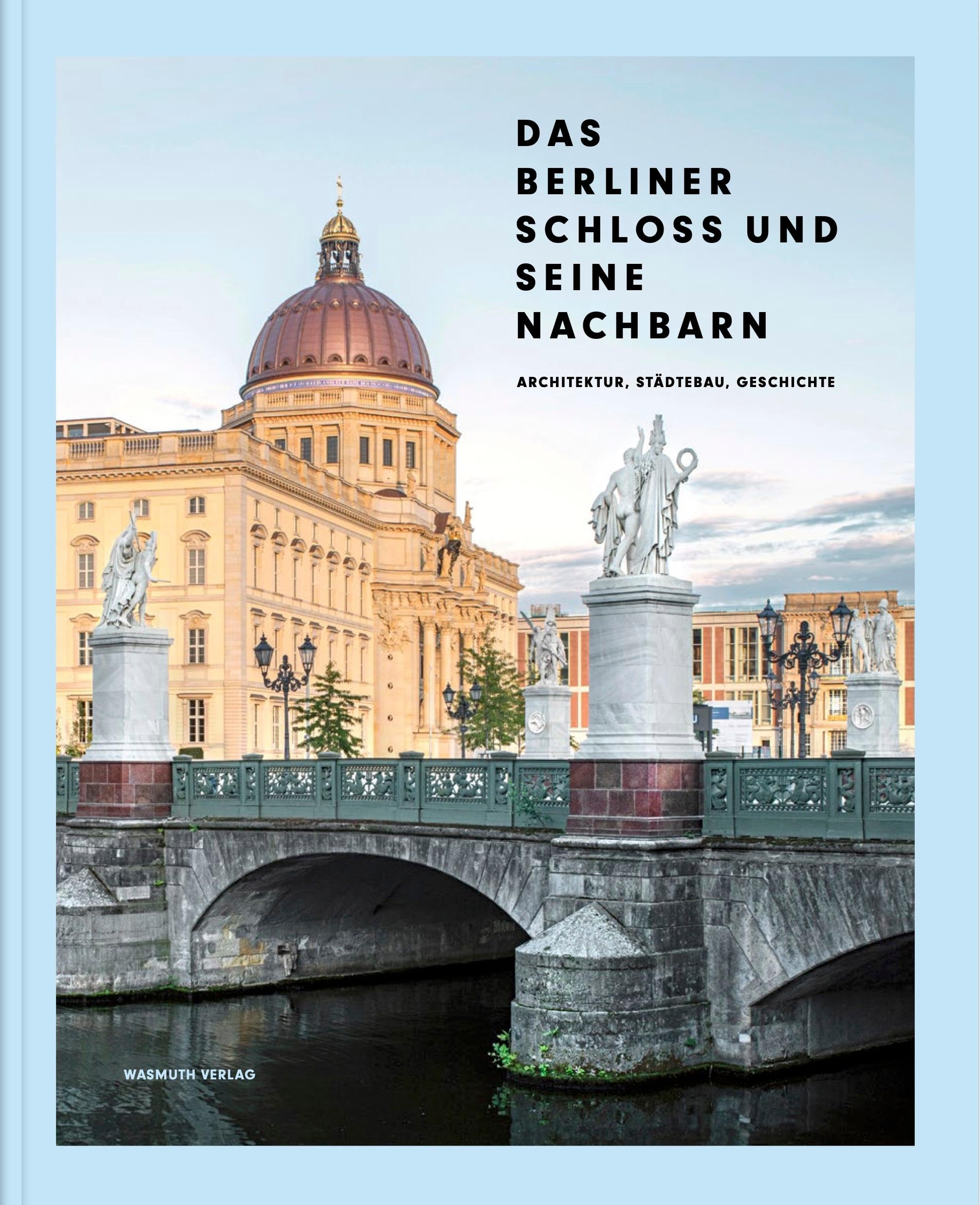 Das Berliner Schloss und seine Nachbarn Architecture