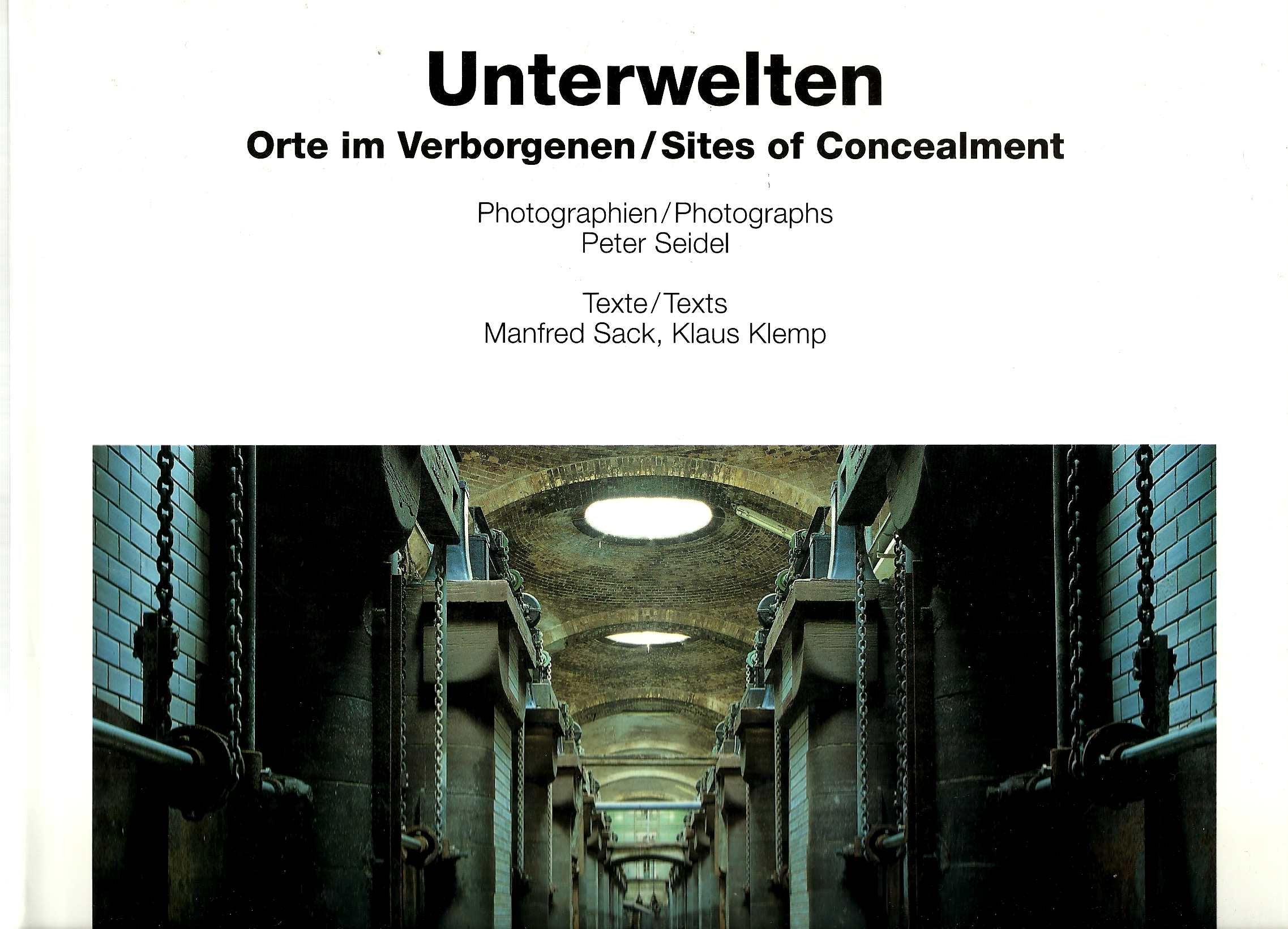 Unterwelten: Orte im Verborgenen. /Sites of Concealment. Dt. /Engl. (Edition Axel Menges) Architecture