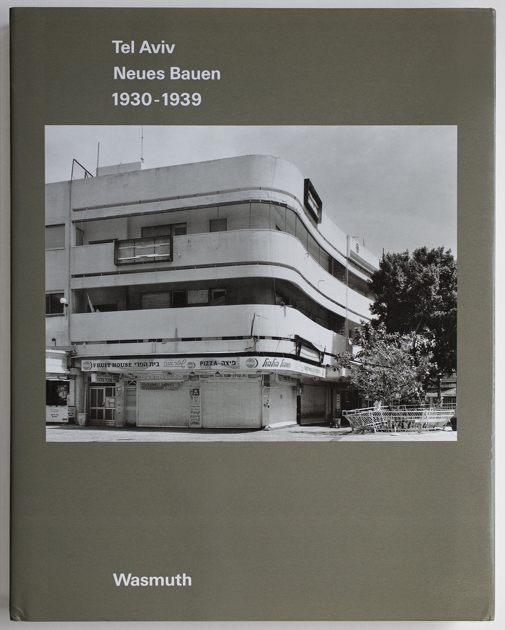 Tel Aviv - Neues Bauen 1930-1939: Katalog zur gleichnamigen Ausstellung (Edition Axel Menges) Architecture