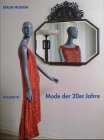 Mode der 20er Jahre: Bestandskatalog, erschienen anlässlich der Ausstellung Couture - Konfektion - Varieté. Aus dem Berliner Museum Film, Art & Culture