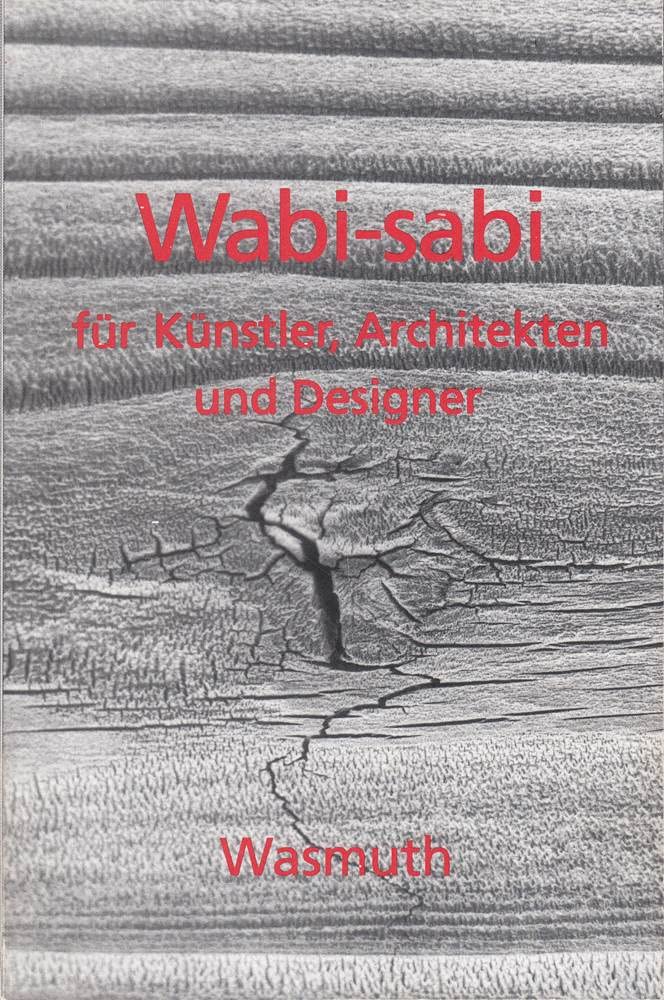 Wabi-sabi für Künstler, Architekten und Designer Architecture