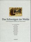 Das Schweigen im Walde: Zwölf europäische Künstler zum Thema Heimat. Katalogbuch zur gleichnamigen Ausstellung Books