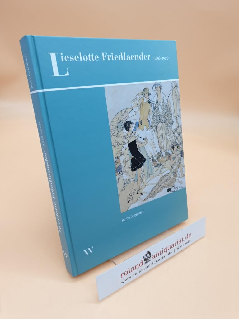 Lieselotte Friedlaender 1898-1973: Eine Künstlerin der Weimarer Republik. Ein Beitrag zur Pressegraphik der 20er Jahre Film, Art & Culture