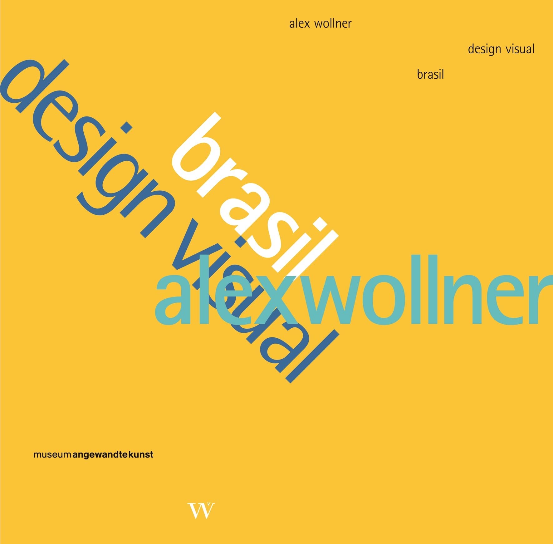 alex wollner brasil. design visual: Hrsg.: Museum Angewandte Kunst, Frankfurt am Main Computer Science
