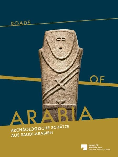Roads of Arabia: Archäologische Schätze aus Saudi-Arabien Natural Sciences
