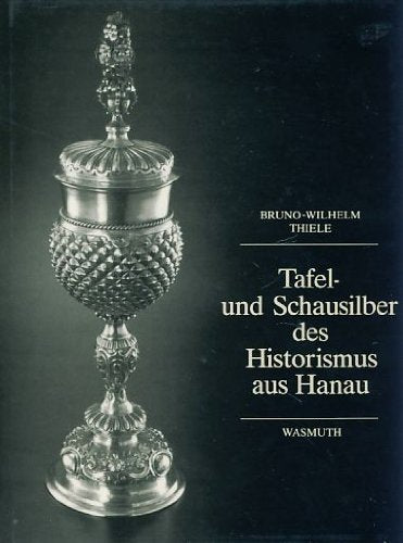 Tafel- und Schausilber des Historismus aus Hanau Books