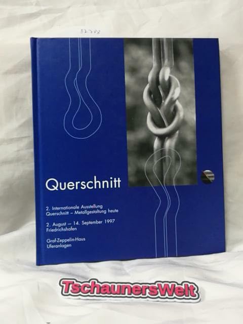 Querschnitt. 2. Internationale Ausstellung Querschnitt - Metallgestaltung heute. Books