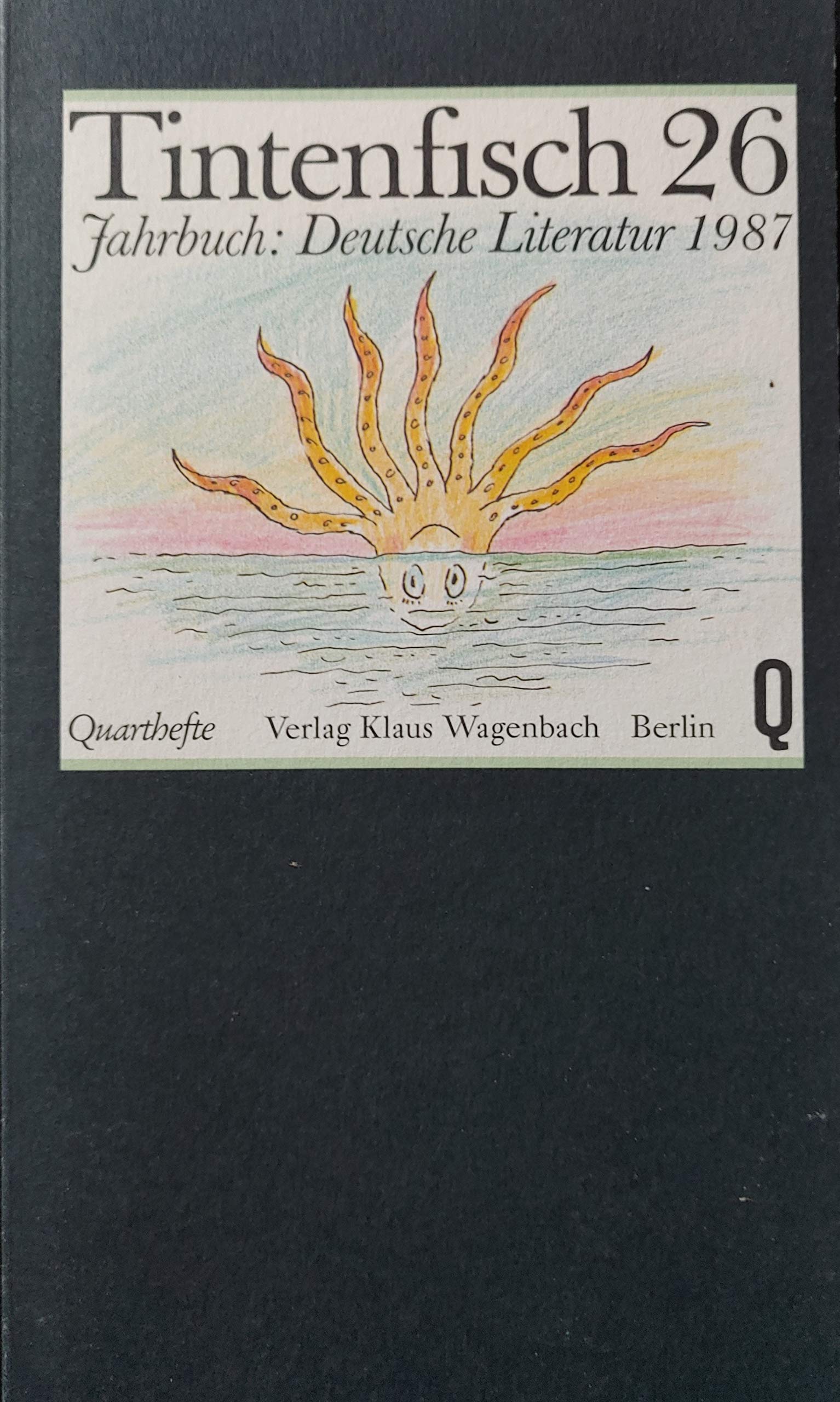Tintenfisch XXVI. Jahrbuch für deutsche Literatur 1987. Politics & History
